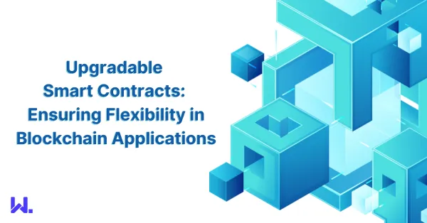 Upgradable Smart Contracts: Ensuring Flexibility in Blockchain Applications