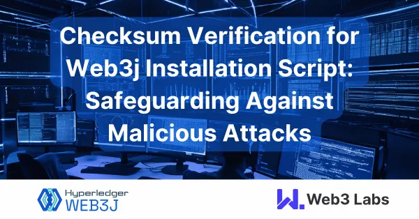 Checksum Verification for Web3j Installation Script: Safeguarding Against Malicious Attacks