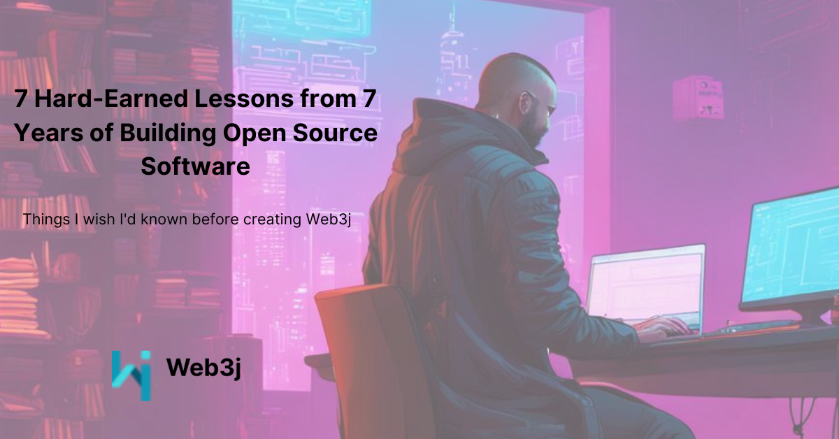 7 Hard-Earned Lessons from 7 Years of Building Open Source Software