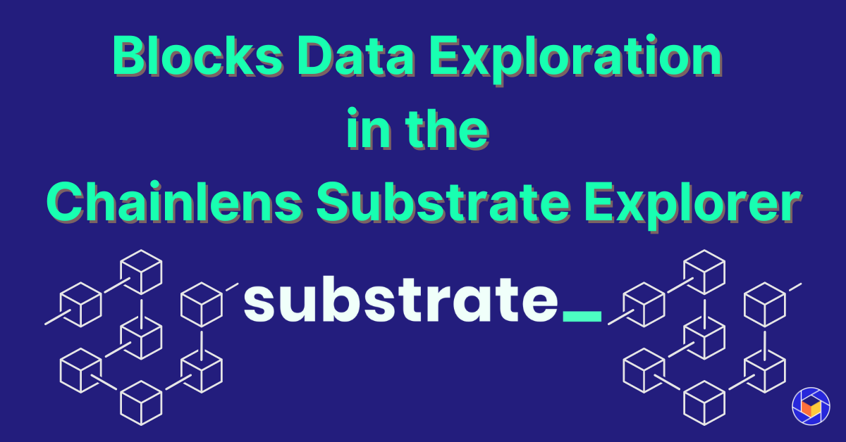 Blocks Data Exploration in the Chainlens Substrate Explorer