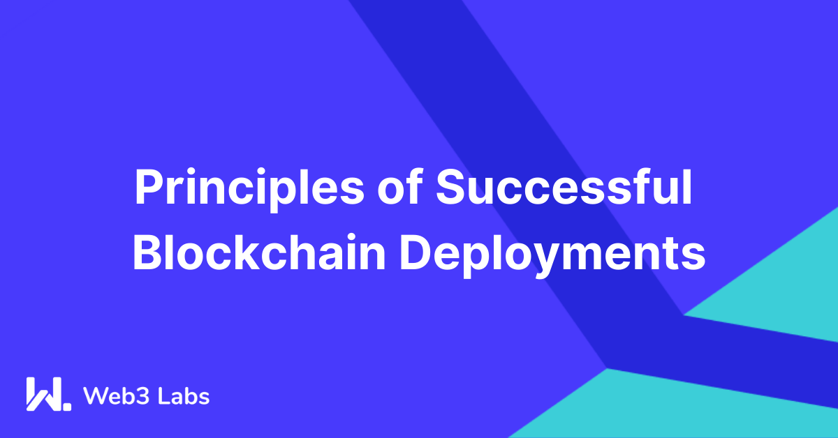 Principles of Successful Blockchain Deployments