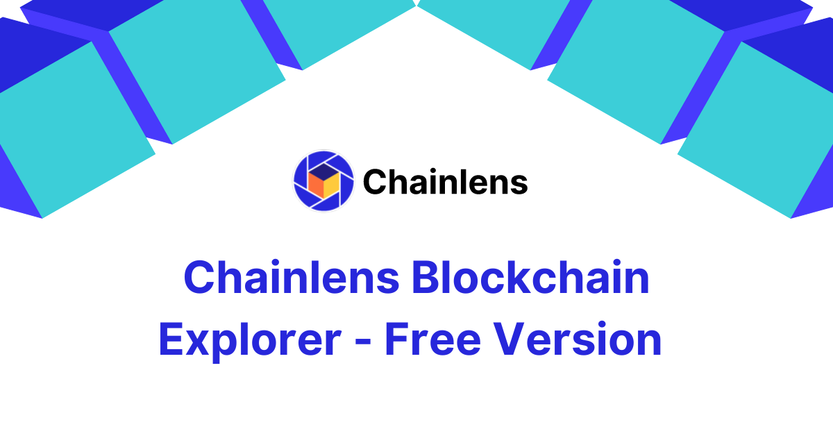 Chainlens Blockchain Explorer - free version now available