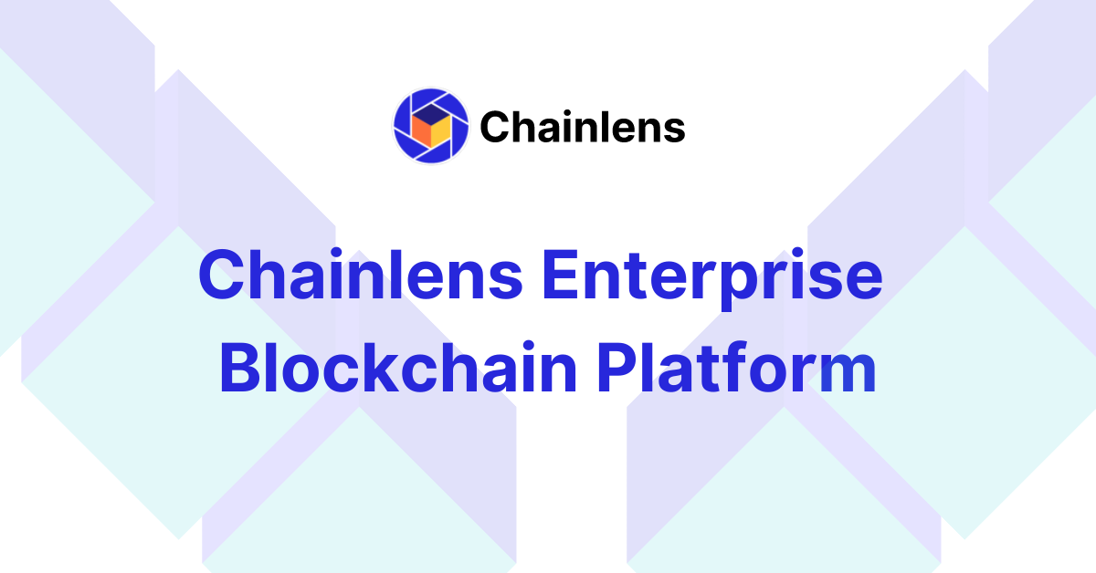 Chainlens Enterprise Blockchain Platform