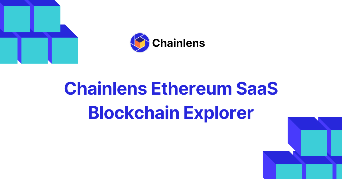 Chainlens Ethereum SaaS Blockchain Explorer