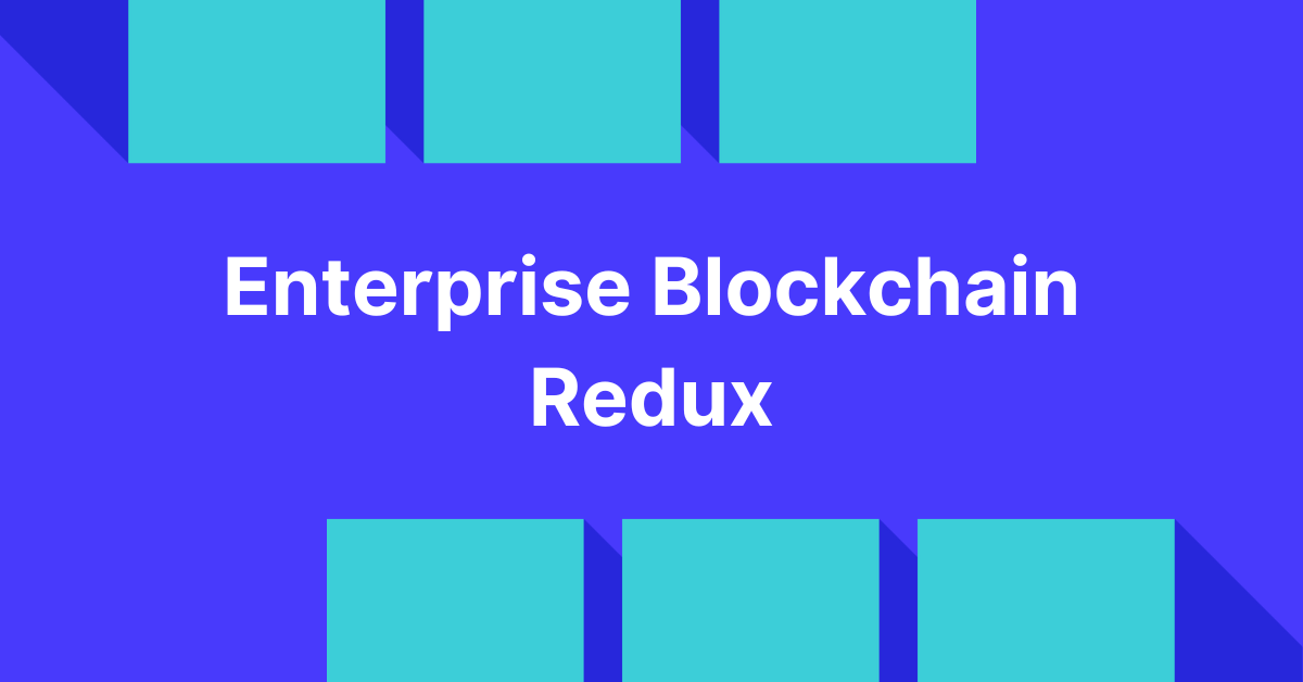 Enterprise Blockchain Redux