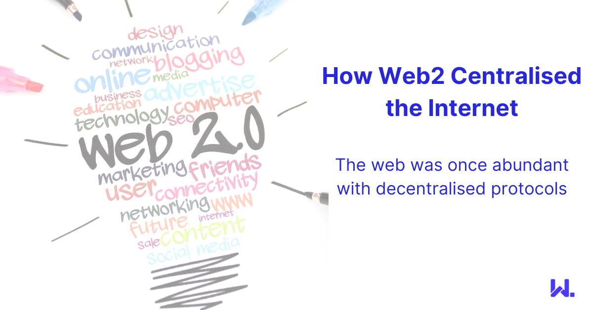 How Web2 Centralised the Internet?