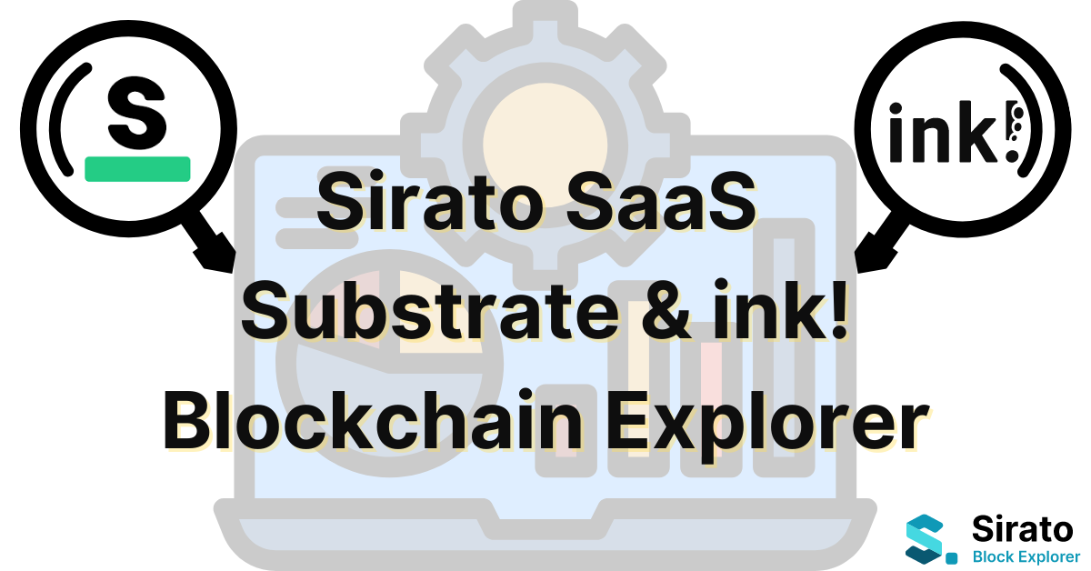 Sirato Blockchain Explorer for Substrate and WASM