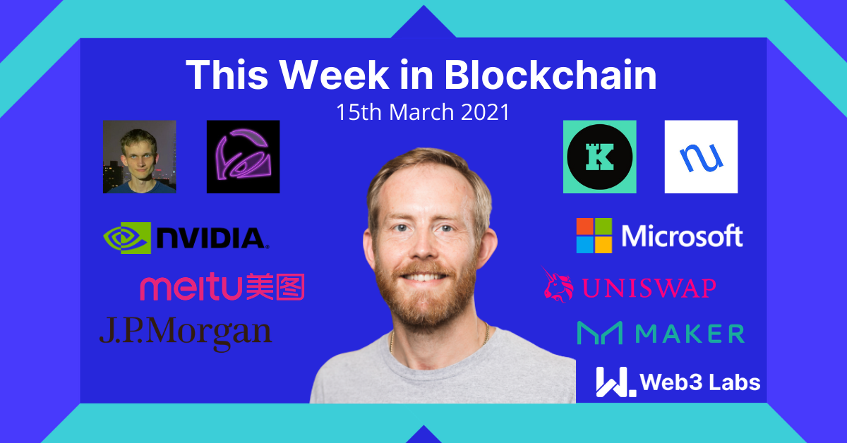 This Week in Blockchain #5 - 15th March 2021 - Podcast + Vlog