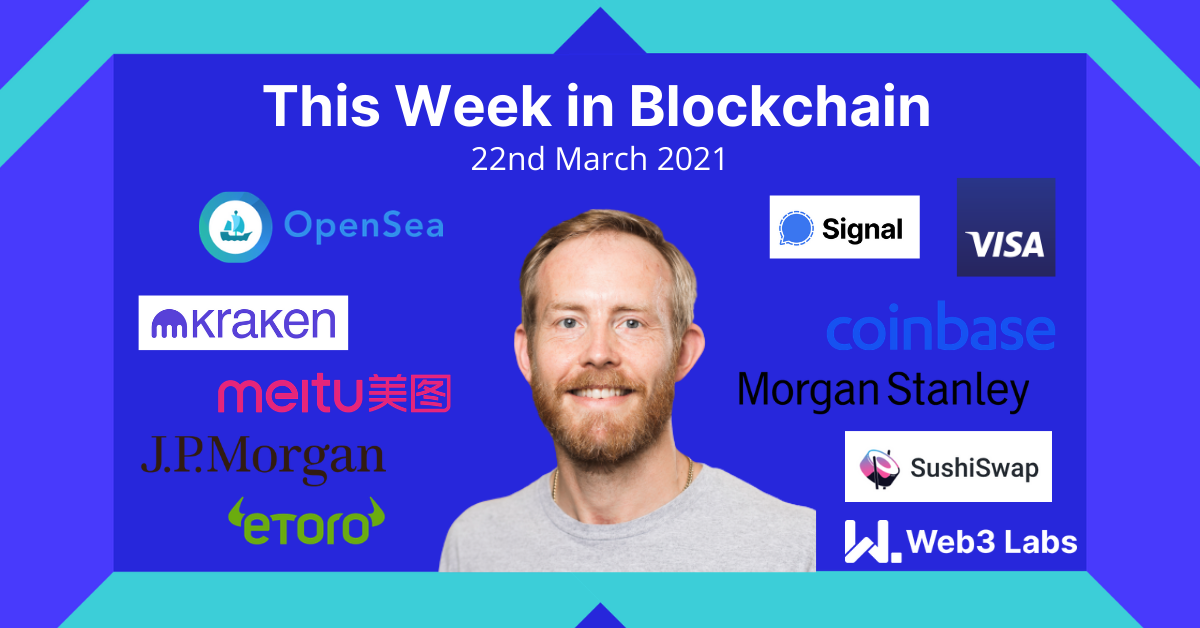 This Week in Blockchain 22nd March 2021