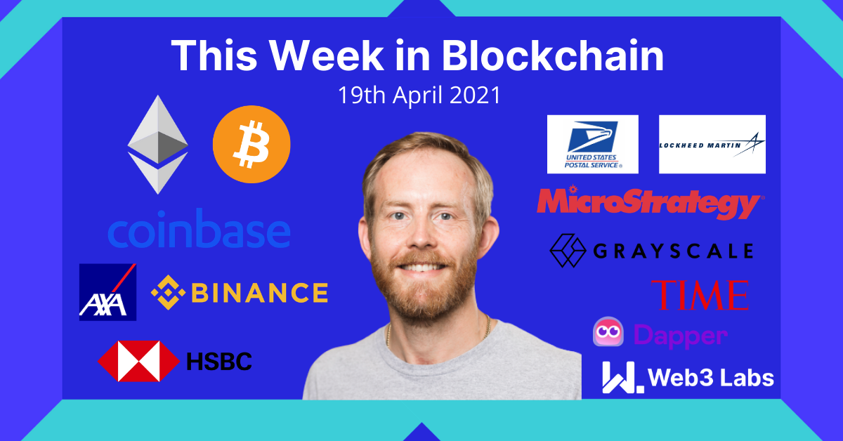 This Week in Blockchain #10 - 19th April 2021 - Podcast + Vlog