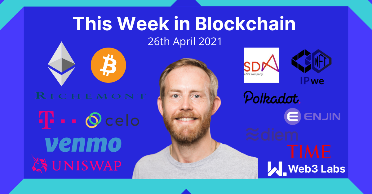 This Week in Blockchain #11 -26th April 2021 - Podcast + Vlog