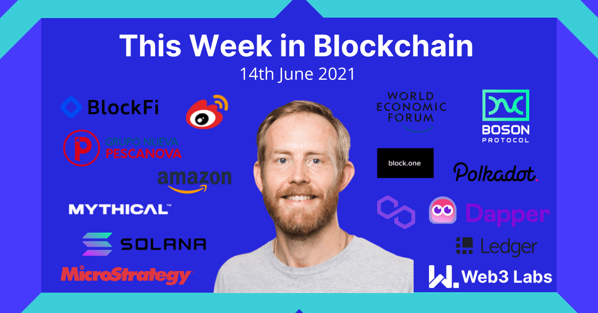 This Week in Blockchain #18 - 14th June 2021 - Podcast + Vlog