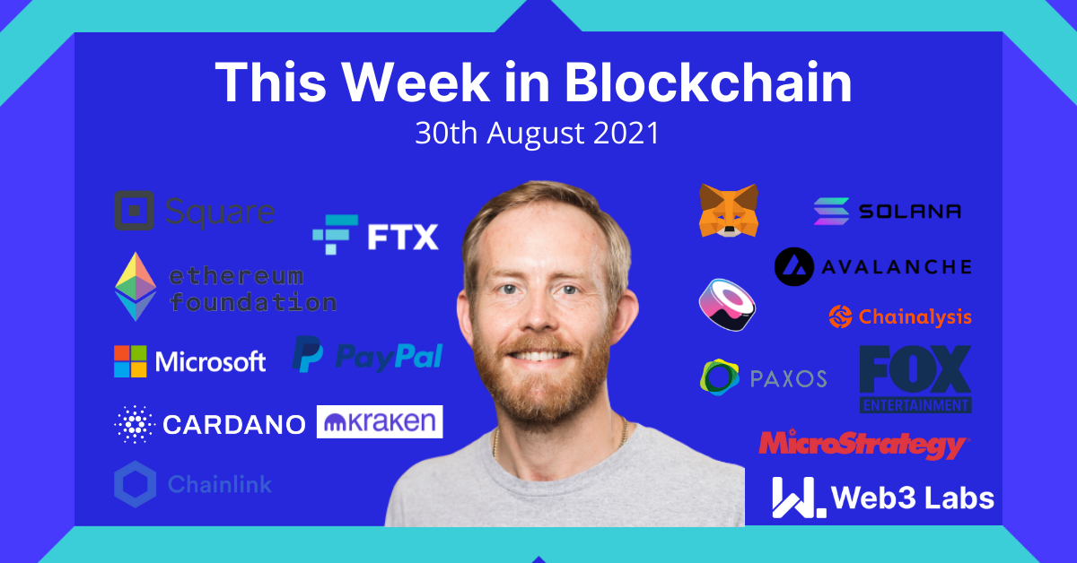 This Week in Blockchain #29 - 30th August 2021 - Podcast + Vlog