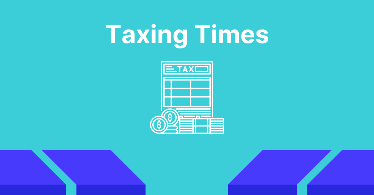 Taxing Times