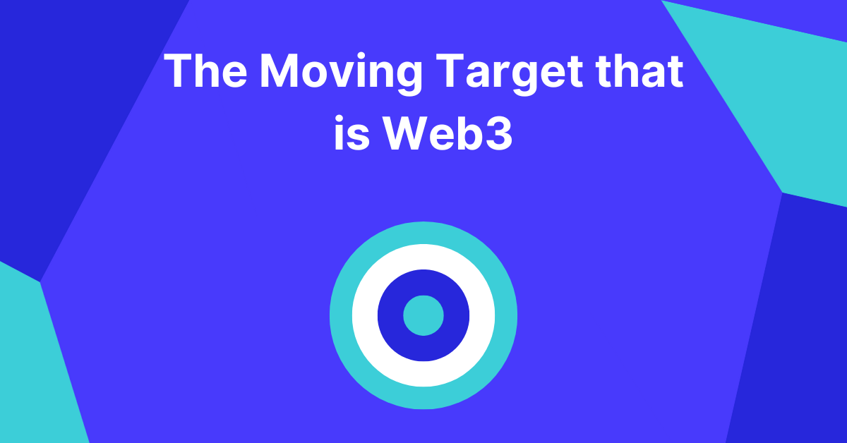 The Moving Target That is Web3