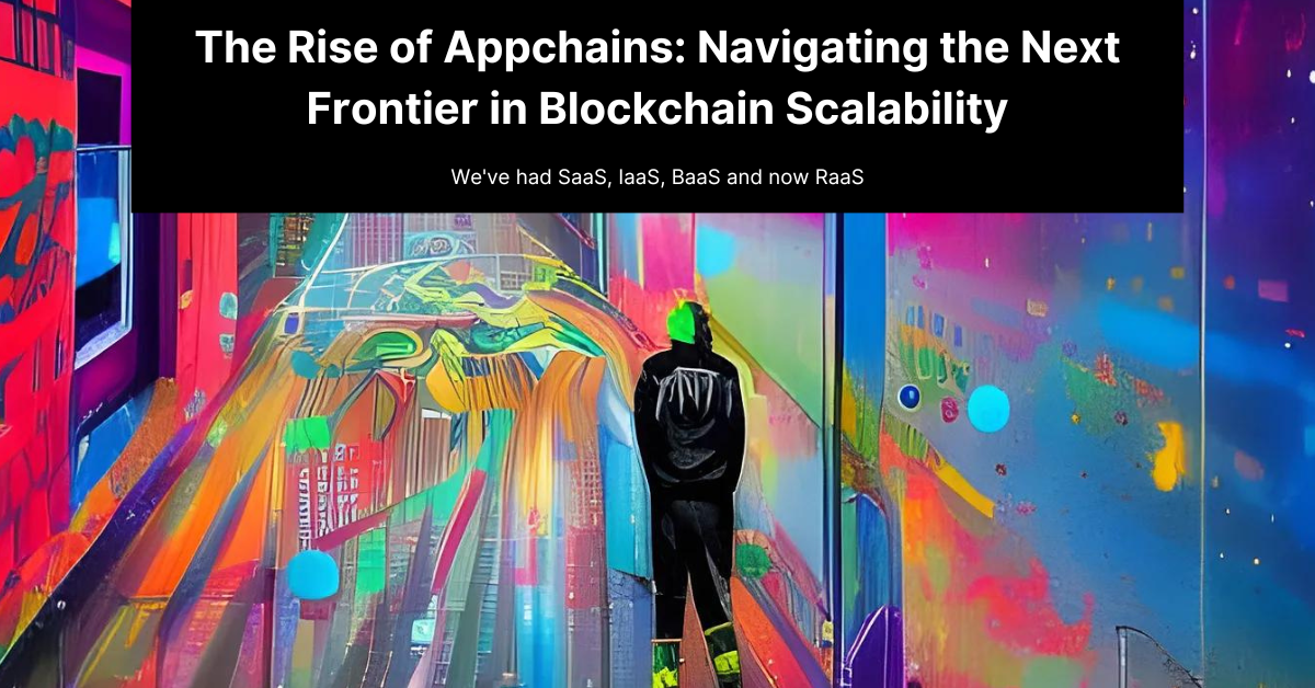The Rise of Appchains: Navigating the Next Frontier in Blockchain Scalability