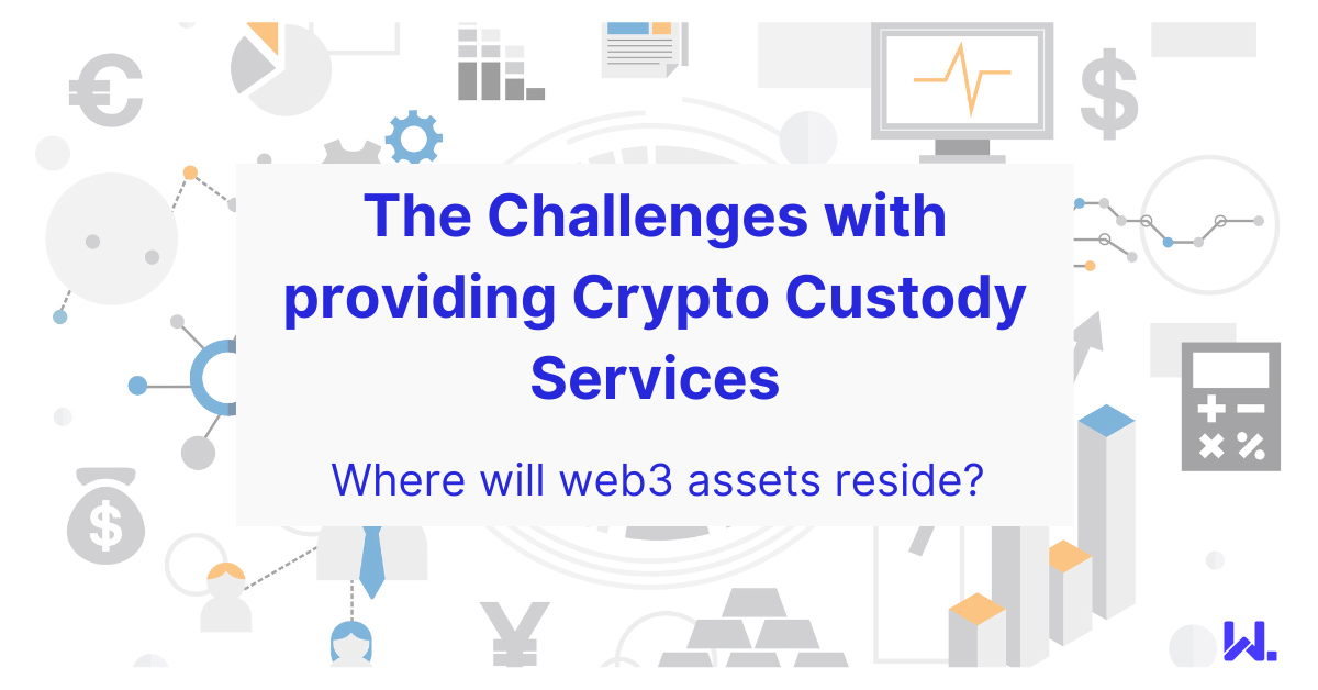 Challenges with providing crypto custody services