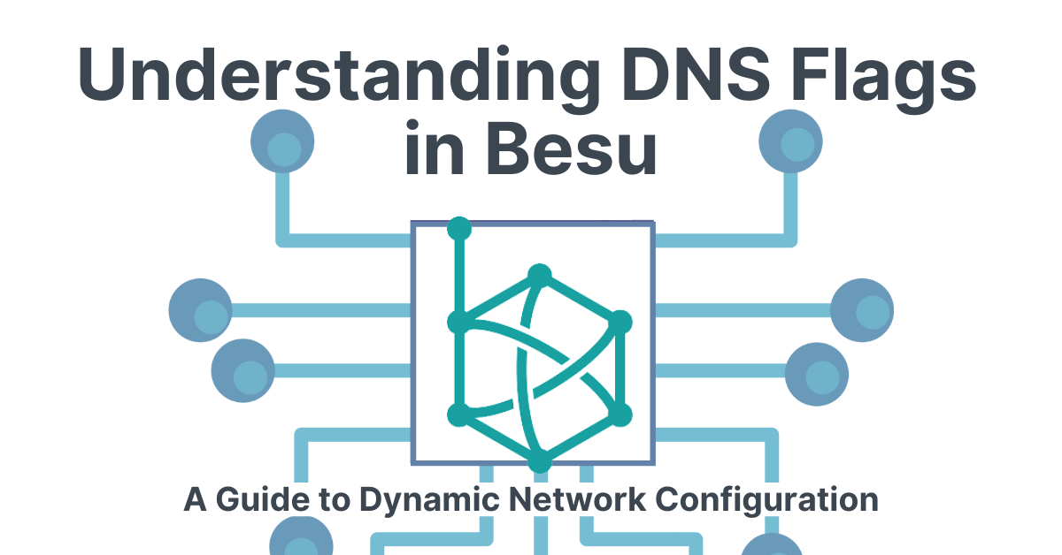 Understanding DNS Flags in Besu