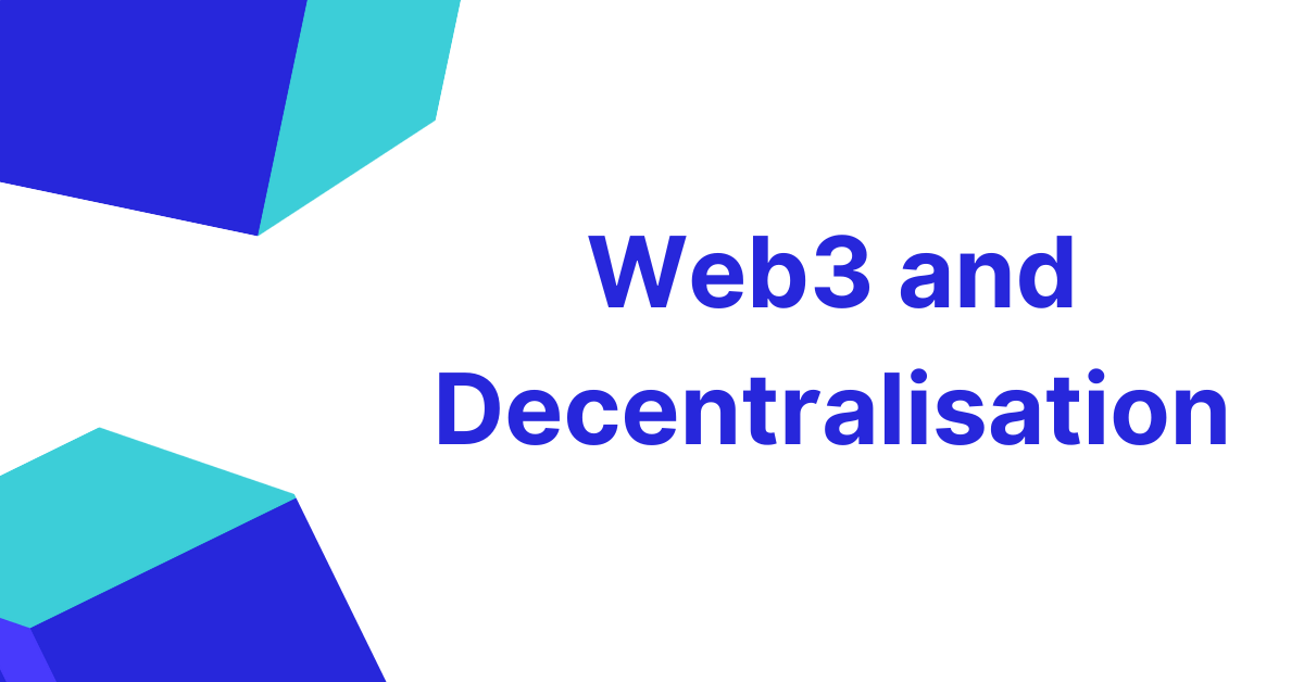 Web3 and Decentralisation